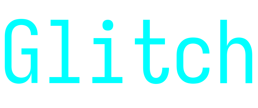 An image with cyan text saying 'Glitch'